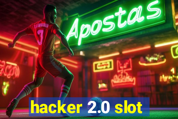 hacker 2.0 slot